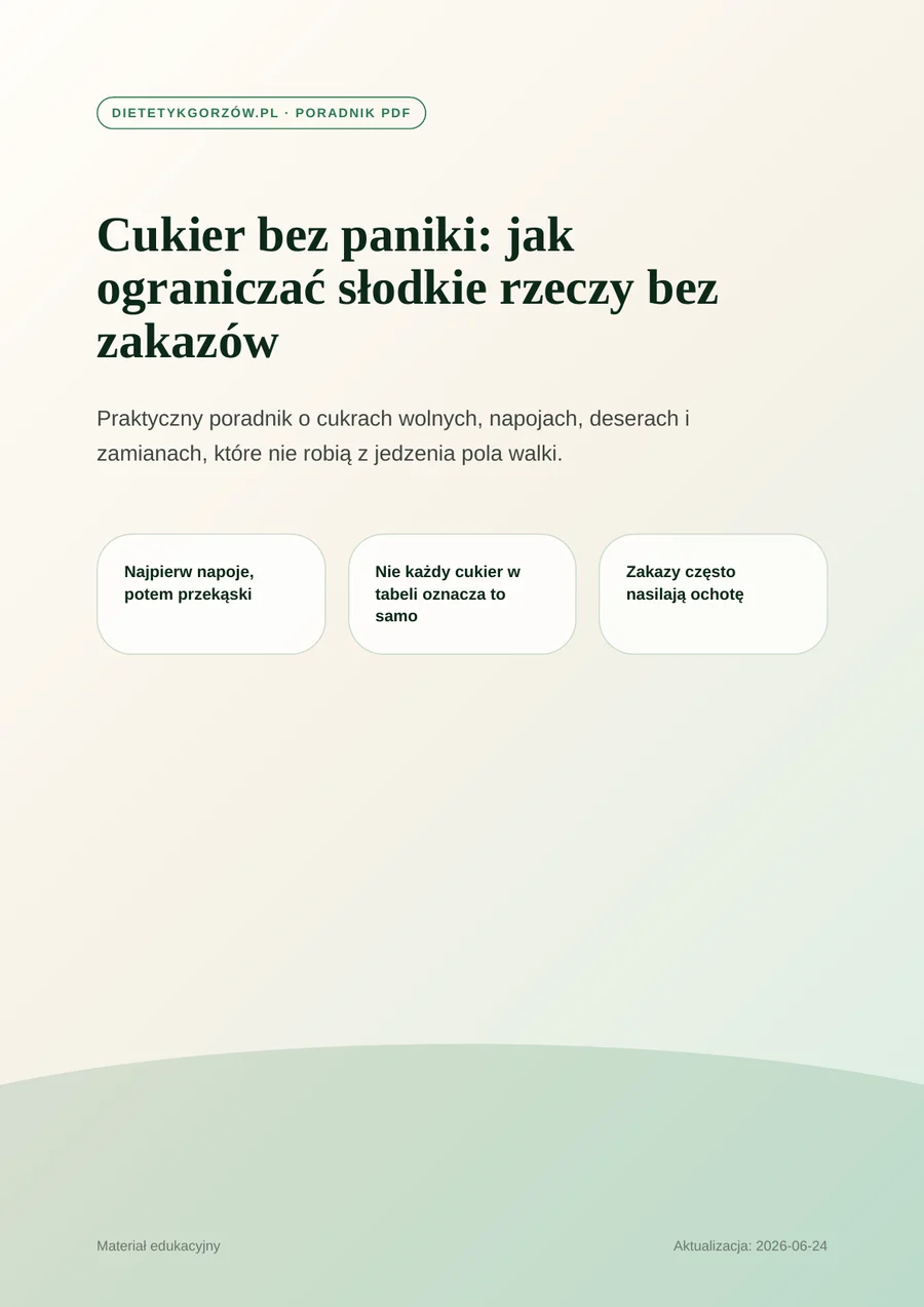 Miniatura pierwszej strony poradnika: Cukier bez paniki: jak ograniczać słodkie rzeczy bez zakazów