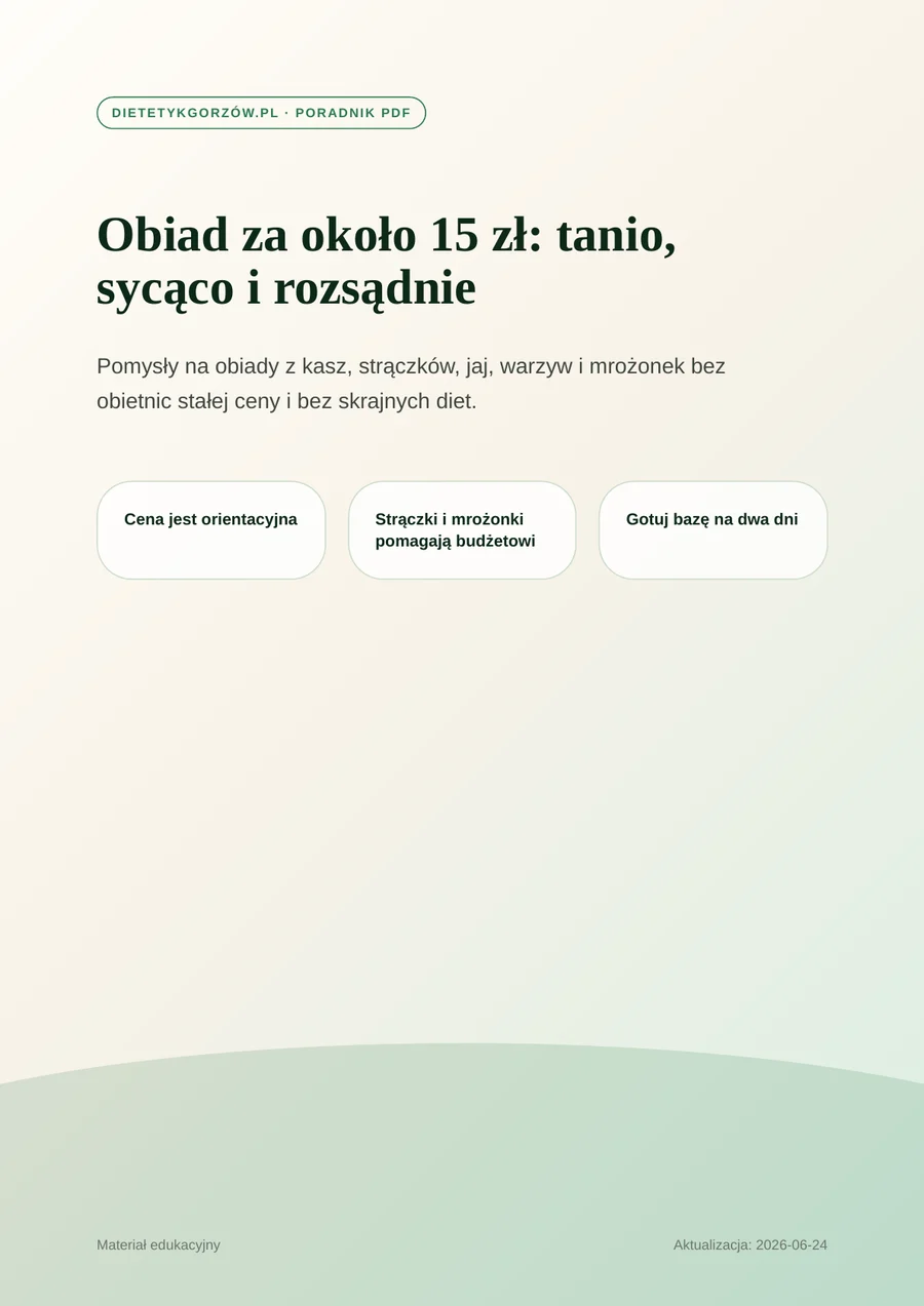 Miniatura pierwszej strony poradnika: Obiad za około 15 zł: tanio, sycąco i rozsądnie